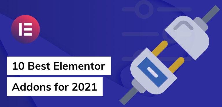 10 Best Elementor Addons for 2021